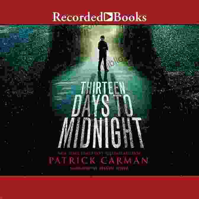 Book Cover Of Thirteen Days To Midnight By Patrick Carman Thirteen Days To Midnight Patrick Carman