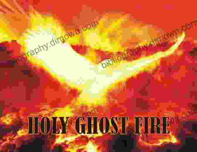 The Holy Ghost Fire: A Novel Of Faith, Spirituality, And Transformation Set The Church On Fire : The Holy Ghost Fire