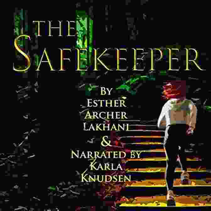 The Safekeeper Book Cover By Esther Archer Lakhani The Safekeeper Esther Archer Lakhani