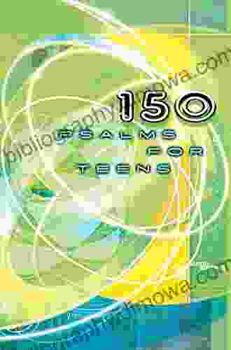 150 Psalms For Teens Eldon Weisheit