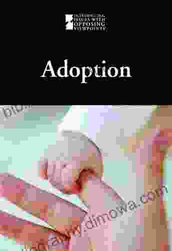 Adoption (Introducing Issues With Opposing Viewpoints)