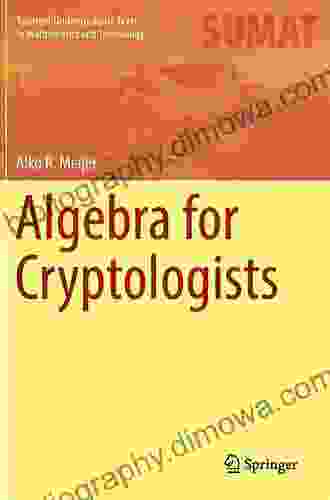 Algebra For Cryptologists (Springer Undergraduate Texts In Mathematics And Technology)