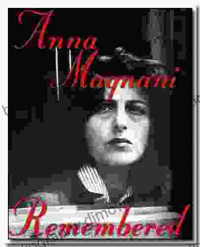 Anna Magnani Remembered With Filmography Illustrations