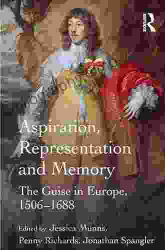 Aspiration Representation and Memory: The Guise in Europe 1506 1688