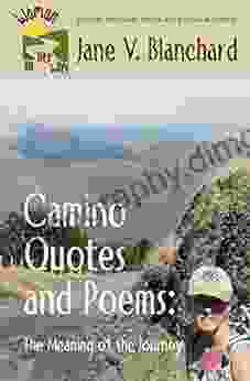 Camino Quotes and Poems: The Meaning of the Journey (Woman On Her Way 5)