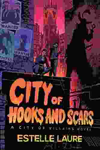 City Of Hooks And Scars (Volume 2) (City Of Villains)