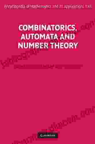 Combinatorics Automata And Number Theory (Encyclopedia Of Mathematics And Its Applications 135)