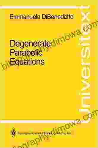 Degenerate Parabolic Equations (Universitext) Emmanuele DiBenedetto