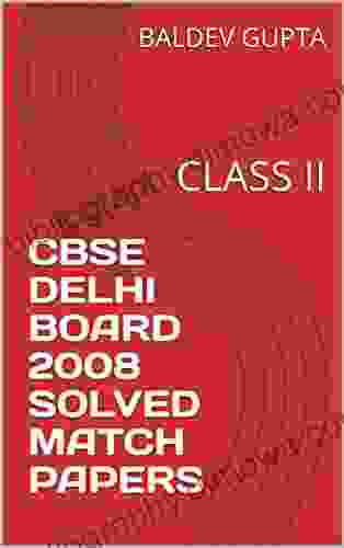 DELHI BOARD 2008 SOLVED MATCH PAPERS: CLASS II