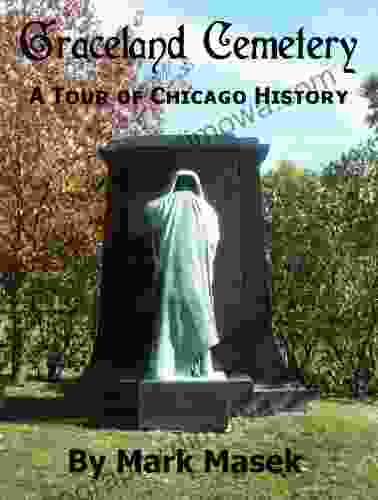 Graceland Cemetery: A Tour Of Chicago History