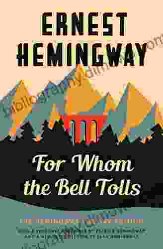 For Whom the Bell Tolls: The Hemingway Library Edition