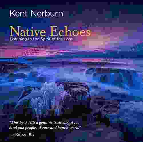 Native Echoes: Listening To The Spirit Of The Land