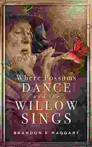 Where Possums Dance And The Willow Sings