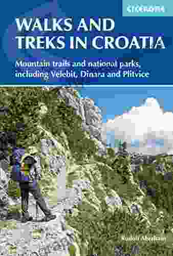 Walks And Treks In Croatia: Mountain Trails And National Parks Including Velebit Dinara And Plitvice (Cicerone Walking And Trekking Guides)