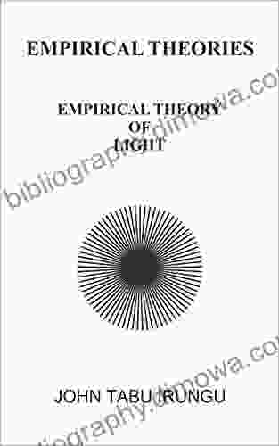 Empirical Theory Of Light (EMPIRICAL THEORIES 4)