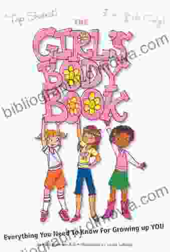 The Girl S Body Book: Everything You Need To Know For Growing Up YOU (Girlsworld)