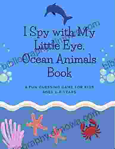 New I Spy Ocean For Children Age 2 6 A Funny Way To Learn The Alphabet And Explore The Sea Creatures And Animals: Nice Gift For Toddlers And Preschool Children