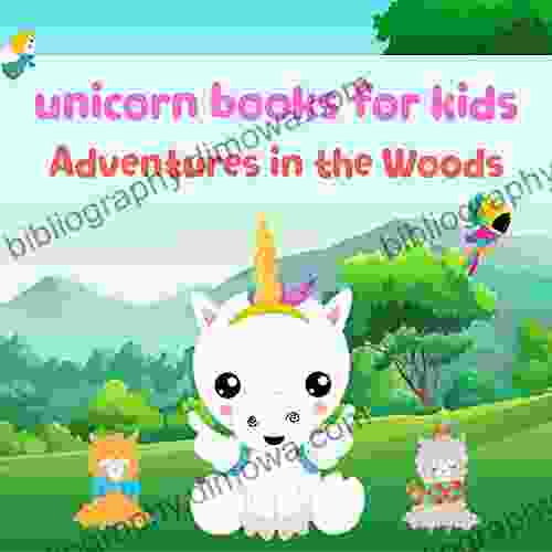 unicorn for kids: Adventures in the Woods Kids Picture Ages 3 5 Ages 2 6 Preschool Baby Children s Bedtime Story (Unicorn Adventures 5)