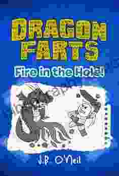 Dragon Farts: Fire in the Hole A Hilarious for Kids Age 9 12 (The Disgusting Adventures of Milo Snotrocket 8)