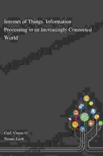 Internet Of Things Information Processing In An Increasingly Connected World: First IFIP International Cross Domain Conference IFIPIoT 2024 Held At And Communication Technology 548)