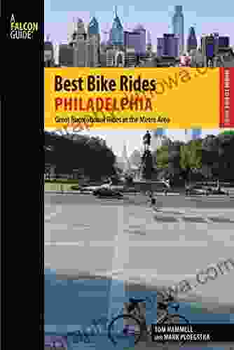 Best Bike Rides Philadelphia: Great Recreational Rides In The Metro Area (Best Bike Rides Series)