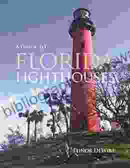 Guide To Florida Lighthouses Elinor DeWire