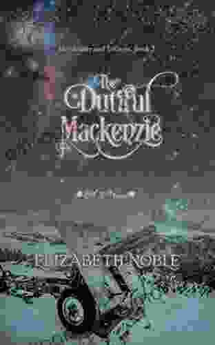 The Dutiful Mackenzie: A Novel (Her Beauty And Evilness 2)