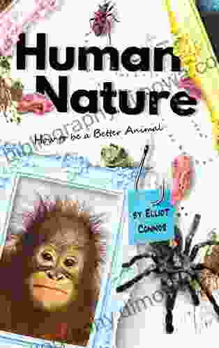 Human Nature: How To Be A Better Animal