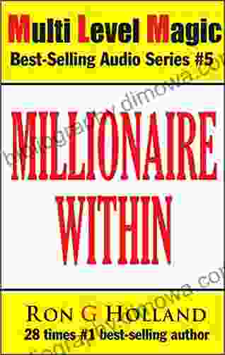 Millionaire Within: 7 Keys To Crack The World S Most Wanted Code (Multi Level Magic 5)