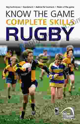 Know The Game: Complete Skills: Rugby