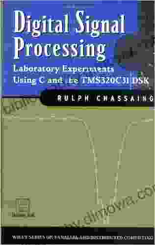 Digital Signal Processing: Laboratory Experiments Using C And The TMS320C31 DSK (Topics In Digital Signal Processing 9)