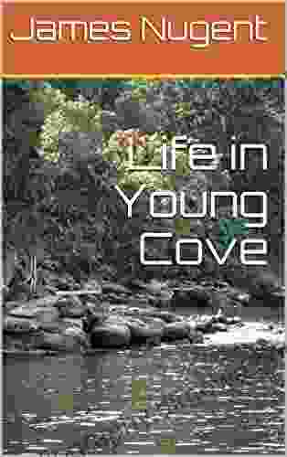 Life In Young Cove James Nugent