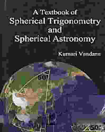 A Textbook Of Spherical Trigonometry And Spherical Astronomy