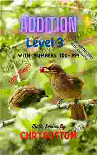 MATH FOR PRIMARY SCHOOL KIDS: Level 3 ADDITION with Numbers 100 999 : Preschool and Primary School KIDS 100+ Pages 1000+ Vertical Problems with Answers (ADDITION Vertical Problems with Answers)