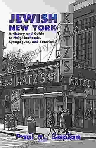 Jewish New York: A History And Guide To Neighborhoods Synagogues And Eateries