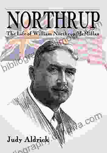 Northrup: The Life Of Sir William Northrup McMillan