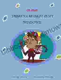 Oh No There S A Monkey In My Window