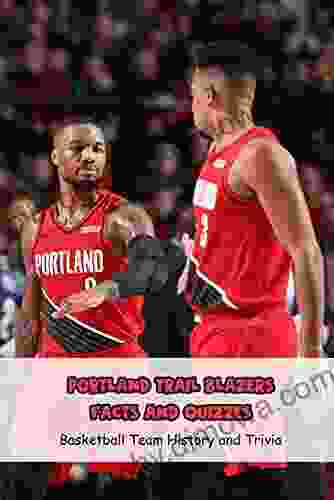 Portland Trail Blazers Facts and Quizzes: Basketball Team History and Trivia