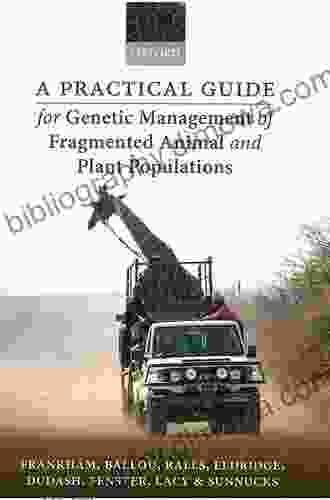 A Practical Guide For Genetic Management Of Fragmented Animal And Plant Populations