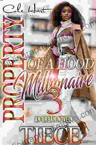 Property Of A Hood Millionaire 3: An Urban Novel