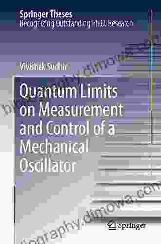 Quantum Limits On Measurement And Control Of A Mechanical Oscillator (Springer Theses)