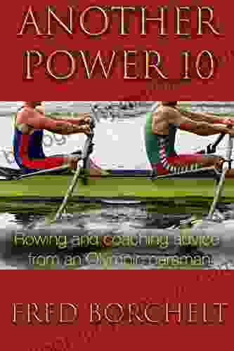 Another Power 10: Rowing And Coaching Advice From An Olympic Oarsman