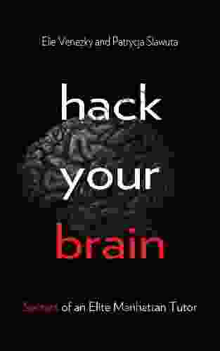 Hack Your Brain: Secrets Of An Elite Manhattan Tutor