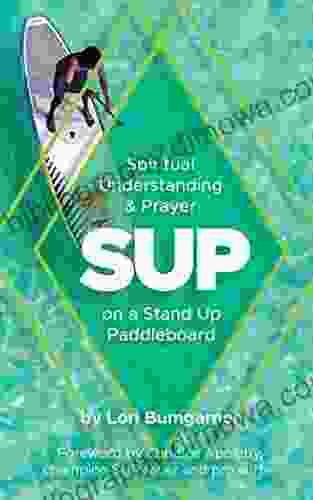 SUP: Spiritual Understanding Prayer On A Stand Up Paddleboard