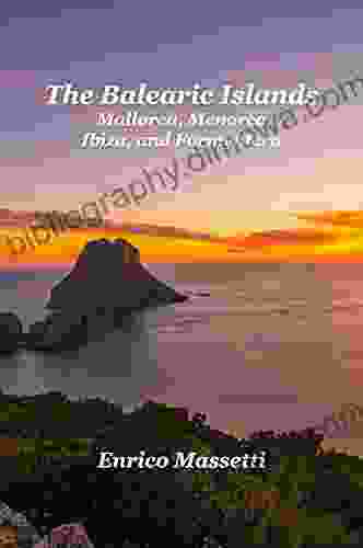 The Balearic Islands : Mallorca Menorca Ibiza And Formentera