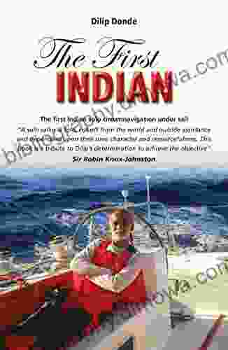 The First Indian: The First Indian Solo Circumnavigation Under Sail (Making Waves 2)