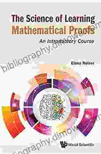 Science Of Learning Mathematical Proofs The: An Introductory Course