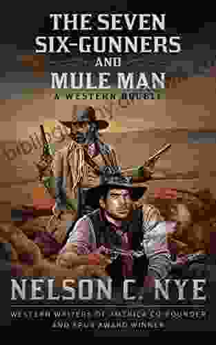 The Seven Six Gunners And Mule Man: A Western Double