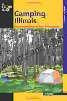 Camping Illinois: A Comprehensive Guide To The State S Best Campgrounds (State Camping Series)