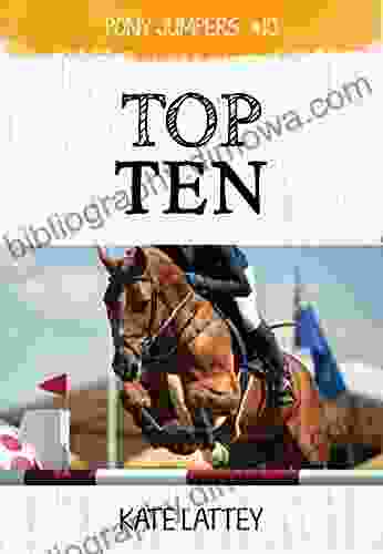 Top Ten: (Pony Jumpers #10) Kate Lattey